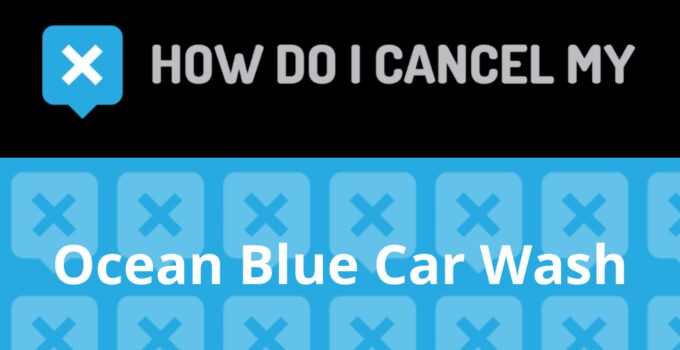 How to Cancel Ocean Blue Car Wash